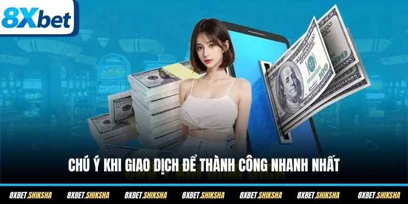 Chú ý khi giao dịch để thành công nhanh nhất