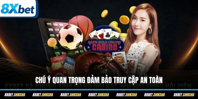 Chú ý quan trọng đảm bảo truy cập an toàn