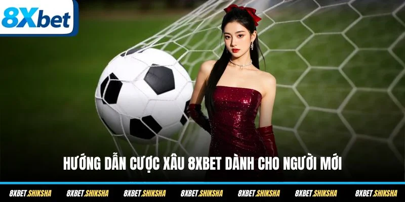 Hướng dẫn cược xâu 8XBET dành cho người mới