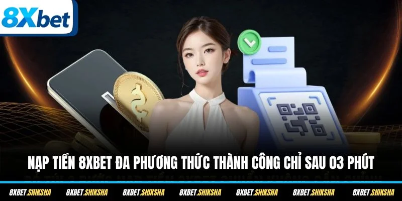 Cách nạp tiền 8XBET qua ngân hàng