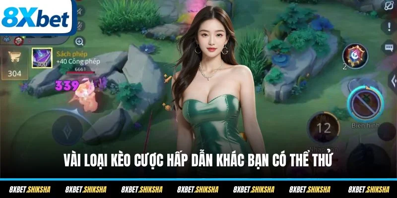 Vài loại kèo cược hấp dẫn khác bạn có thể thử